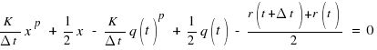 K/{Delta{t}}x^p~+~1/2x~-~K/{Delta{t}}q(t)^p~+~1/2q(t)~-~{r(t+Delta{t})+r(t)}/{2}~=~0