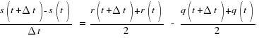 {s(t+Delta{t})-s(t)}/{Delta{t}}~=~{r(t+Delta{t})+r(t)}/{2}~-~{q(t+Delta{t})+q(t)}/{2}